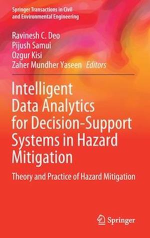 Intelligent Data Analytics for Decision-Support Systems in Hazard Mitigation