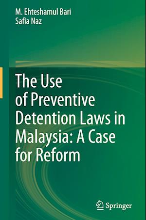 The Use of Preventive Detention Laws in Malaysia: A Case for Reform