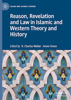 Reason, Revelation and Law in Islamic and Western Theory and History