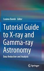 Tutorial Guide to X-ray and Gamma-ray Astronomy