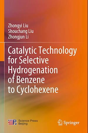 Catalytic Technology for Selective Hydrogenation of Benzene to Cyclohexene