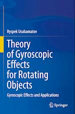 Theory of Gyroscopic Effects for Rotating Objects
