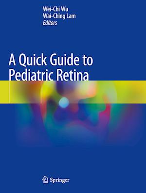 A Quick Guide to Pediatric Retina