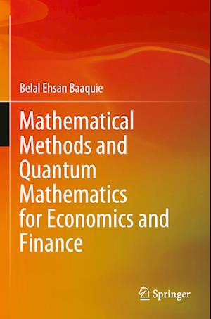 Mathematical Methods and Quantum Mathematics for Economics and Finance