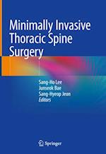 Minimally Invasive Thoracic Spine Surgery