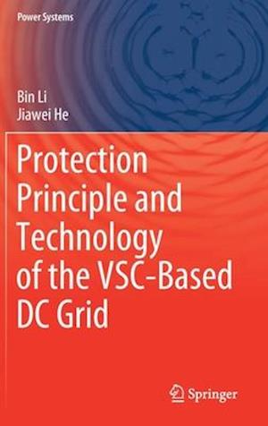 Protection Principle and Technology of the VSC-Based DC Grid