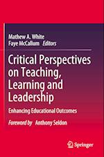 Critical Perspectives on Teaching, Learning and Leadership