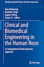 Clinical and Biomedical Engineering in the Human Nose : A Computational Fluid Dynamics Approach 