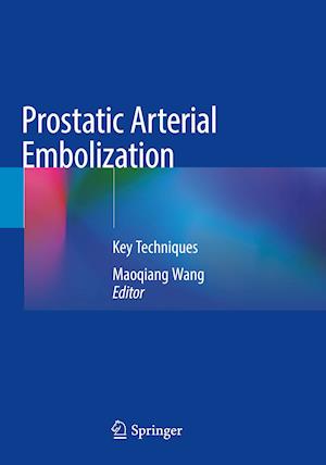 Prostatic Arterial Embolization