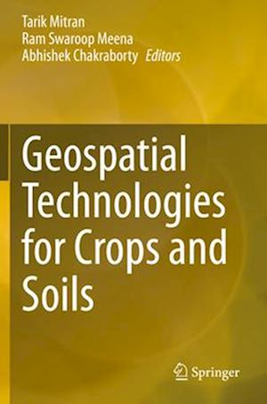 Geospatial Technologies for Crops and Soils