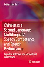 Chinese as a Second Language Multilinguals’ Speech Competence and Speech Performance