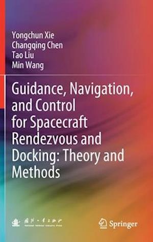 Guidance, Navigation, and Control for Spacecraft Rendezvous and Docking: Theory and Methods