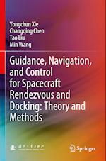 Guidance, Navigation, and Control for Spacecraft Rendezvous and Docking: Theory and Methods 
