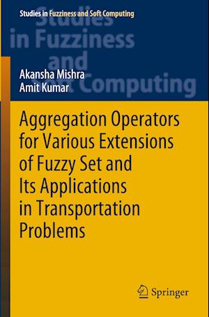 Aggregation Operators for Various Extensions of Fuzzy Set and Its Applications in Transportation Problems
