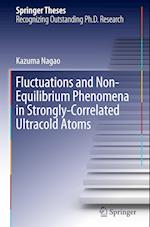 Fluctuations and Non-Equilibrium Phenomena in Strongly-Correlated Ultracold Atoms