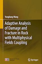 Adaptive Analysis of Damage and Fracture in Rock with Multiphysical Fields Coupling