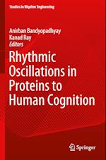 Rhythmic Oscillations in Proteins to Human Cognition
