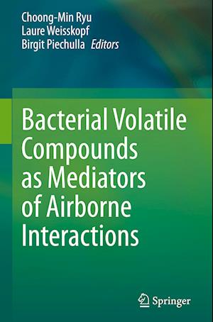 Bacterial Volatile Compounds as Mediators of Airborne Interactions