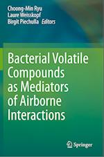 Bacterial Volatile Compounds as Mediators of Airborne Interactions