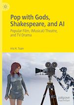 Pop with Gods, Shakespeare, and AI