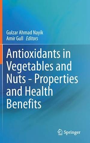 Antioxidants in Vegetables and Nuts - Properties and Health Benefits