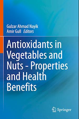 Antioxidants in Vegetables and Nuts - Properties and Health Benefits