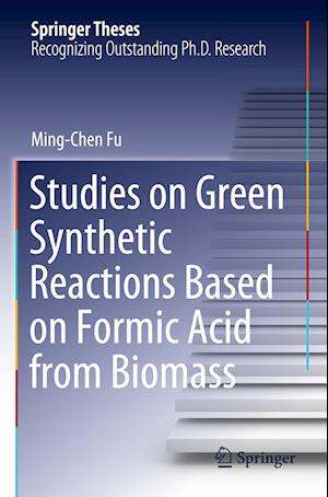 Studies on Green Synthetic Reactions Based on Formic Acid from Biomass