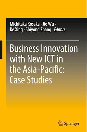 Business Innovation with New ICT in the Asia-Pacific: Case Studies