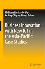 Business Innovation with New ICT in the Asia-Pacific: Case Studies