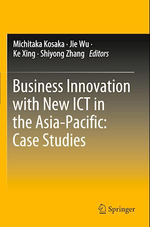 Business Innovation with New ICT in the Asia-Pacific: Case Studies