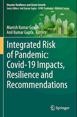 Integrated Risk of Pandemic: Covid-19 Impacts, Resilience and Recommendations