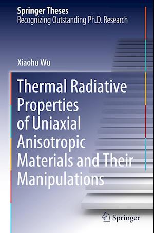 Thermal Radiative Properties of Uniaxial Anisotropic Materials and Their Manipulations