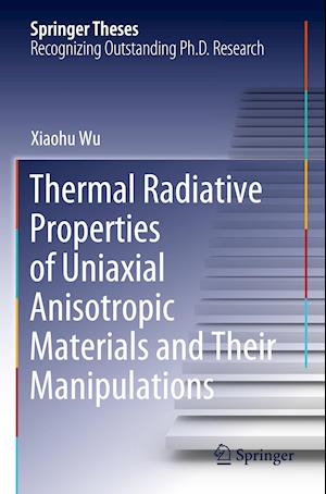 Thermal Radiative Properties of Uniaxial Anisotropic Materials and Their Manipulations