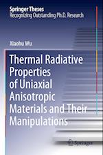 Thermal Radiative Properties of Uniaxial Anisotropic Materials and Their Manipulations