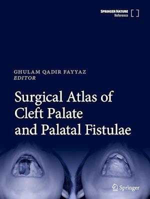 Surgical Atlas of Cleft Palate and Palatal Fistulae