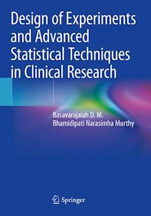 Design of Experiments and Advanced Statistical Techniques in Clinical Research