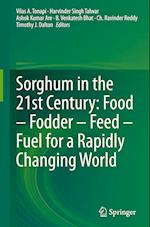 Sorghum in the 21st Century: Food – Fodder – Feed – Fuel for a Rapidly Changing World