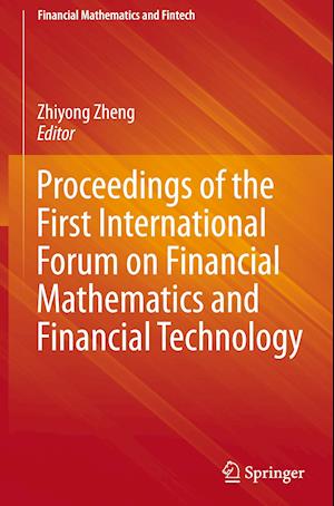 Proceedings of the First International Forum on Financial Mathematics and Financial Technology