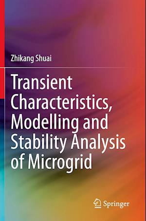 Transient Characteristics, Modelling and Stability Analysis of Microgrid