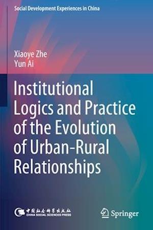 Institutional Logics and Practice of the Evolution of Urban–Rural Relationships