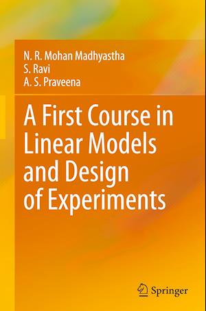 A First Course in Linear Models and Design of Experiments