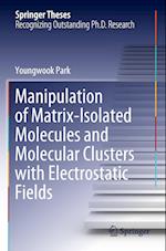 Manipulation of Matrix-Isolated Molecules and Molecular Clusters with Electrostatic Fields