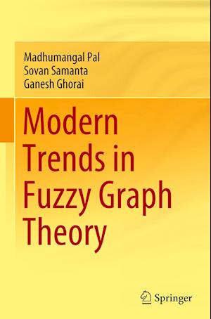 Modern Trends in Fuzzy Graph Theory