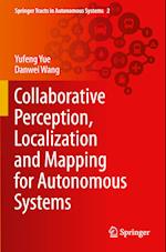 Collaborative Perception, Localization and Mapping for Autonomous Systems