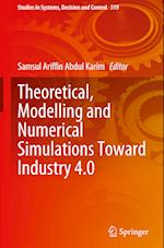 Theoretical, Modelling and Numerical Simulations Toward Industry 4.0