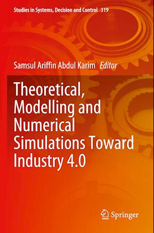 Theoretical, Modelling and Numerical Simulations Toward Industry 4.0