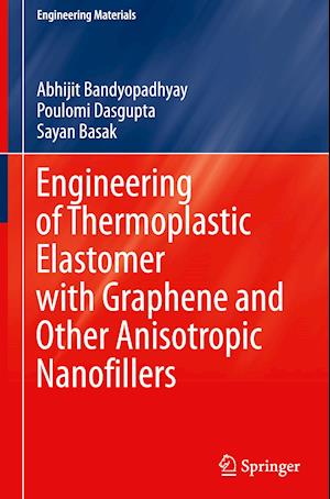 Engineering of Thermoplastic Elastomer with Graphene and Other Anisotropic Nanofillers