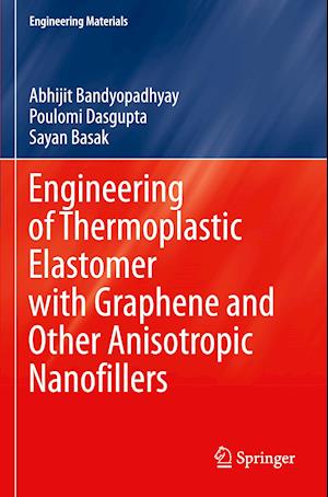 Engineering of Thermoplastic Elastomer with Graphene and Other Anisotropic Nanofillers