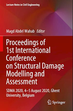 Proceedings of 1st International Conference on Structural Damage Modelling and Assessment