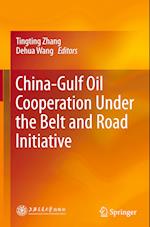 China-Gulf Oil Cooperation Under the Belt and Road Initiative